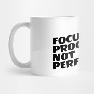 Focus On Progress Not Perfection Mug